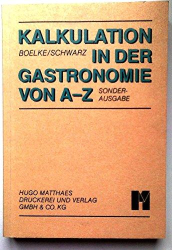 Kalkulation in der Gastronomie von A - Z. Sonderausgabe