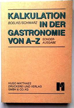 Kalkulation in der Gastronomie von A - Z. Sonderausgabe