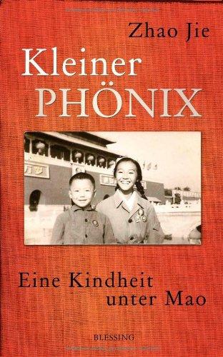 Kleiner Phönix: Eine Kindheit unter Mao