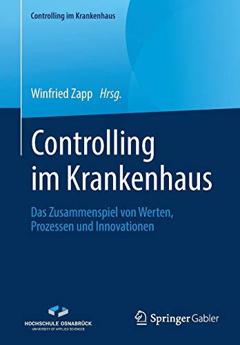 Controlling im Krankenhaus: Das Zusammenspiel von Werten, Prozessen und Innovationen