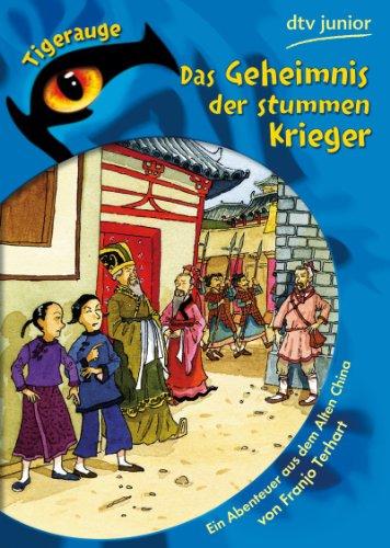 Das Geheimnis der stummen Krieger: Ein Abenteuer aus dem Alten China