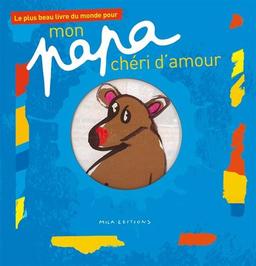 Le plus beau livre du monde pour mon papa chéri d'amour : un livre à créer pour dire je t'aime à son papa