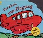 Das kleine rote Flugzeug. Ein Spiel- und Klappbuch