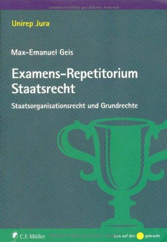 Examens-Repetitorium Staatsrecht: Staatsorganisationsrecht und Grundrechte (Unirep Jura)