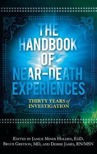 The Handbook of Near-Death Experiences: Thirty Years of Investigation