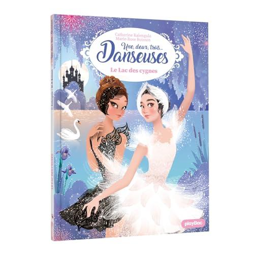 Une, deux, trois... Danseuses. Vol. 15. Le lac des cygnes