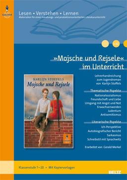 »Mojsche und Rejsele« im Unterricht: Lehrerhandreichung zum Jugendroman von Karlijn Stoffels (Klassenstufe 7-10, mit Kopiervorlagen) (Beltz Praxis / Lesen - Verstehen - Lernen)