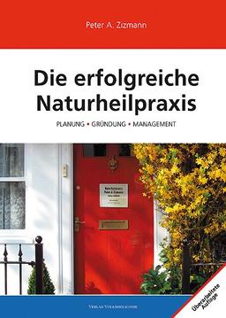 Die erfolgreiche Naturheilpraxis