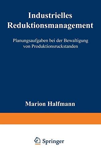 Industrielles Reduktionsmanagement: Planungsaufgaben bei der Bewältigung von Produktionsrückständen