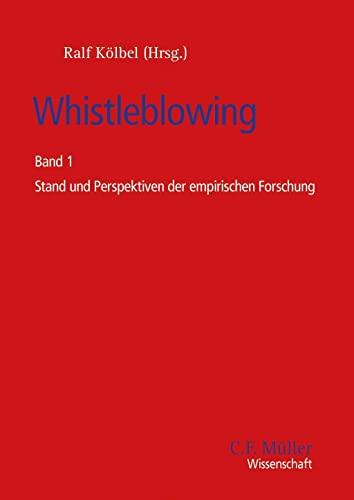 Whistleblowing: Band 1 Stand und Perspektiven der empirischen Forschung (C. F. Müller Wissenschaft)