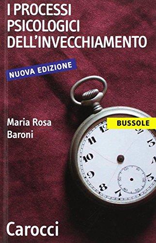 I processi psicologici dell'invecchiamento (Le bussole)