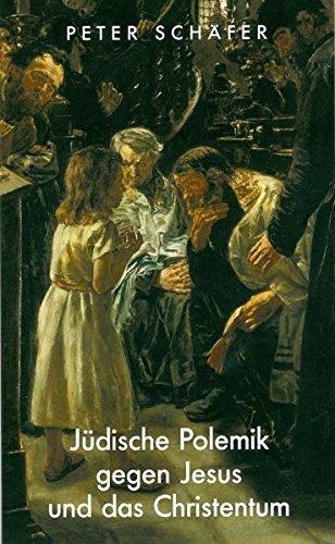 Jüdische Polemik gegen Jesus und das Christentum: Die Entstehung eines jüdischen Gegenevangeliums