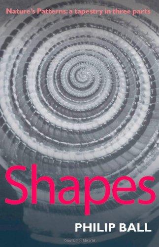 Ball, Philip : Shapes: Nature's Patterns: a Tapestry in Three Parts