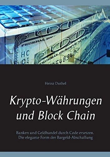 Krypto-Währungen und Block Chain: Kapitalisten durch Code ersetzen. Die elegante Form der Bargeld-Abschaffung