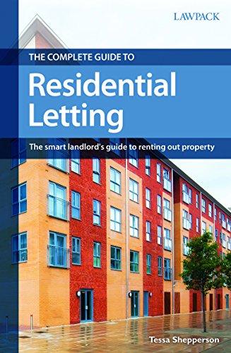 The Complete Guide to Residential Letting: The Smart Landlord's Guide to Renting Out Property