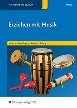 Erziehen mit Musik in der sozialpädagogischen Erstausbildung: Erziehen mit Musik: in der sozialpädagogischen Ausbildung: Schülerband