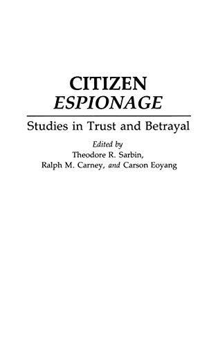 Citizen Espionage: Studies in Trust and Betrayal