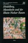 Heidelberg, Mannheim und der Rhein-Neckar-Raum. Führer zu archäologischen Denkmälern in Deutschland.