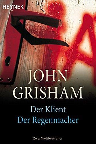 Der Klient /Der Regenmacher: Zwei Weltbestseller in einem Band