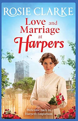 Love and Marriage at Harpers: A heartwarming saga from bestseller Rosie Clarke (Welcome To Harpers Emporium, 2)