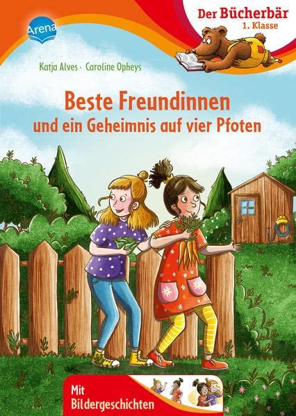 Beste Freundinnen und ein Geheimnis auf vier Pfoten: Der Bücherbär: Erstlesebuch, Freundschaftsgeschichte zum Lesenlernen für die 1. Klasse (Der Bücherbär: 1. Klasse. Mit Bildergeschichten)