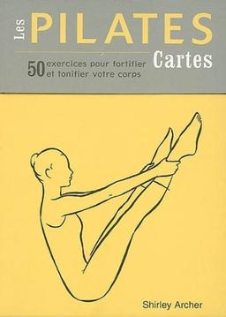 Les cartes Pilates : 50 exercices pour fortifier et tonifier votre corps