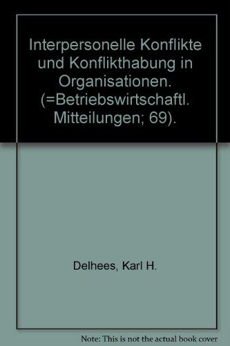 Interpersonelle Konflikte und Konflikthandhabung in Organisationen