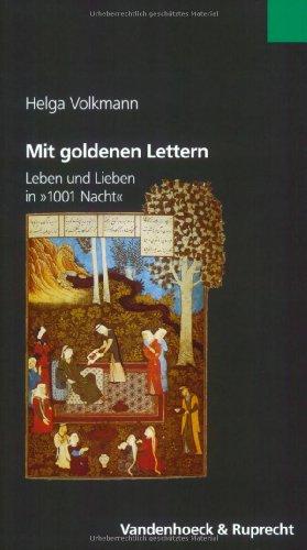 Mit goldenen Lettern. Leben und Lieben in "1001 Nacht"