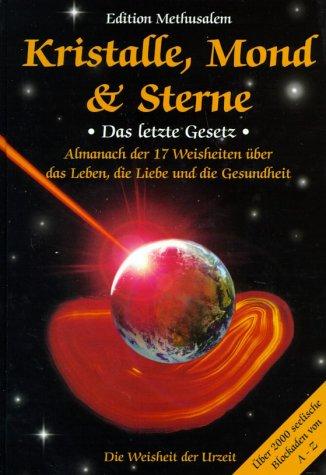 Kristalle, Mond und Sterne. Das letzte Gesetz