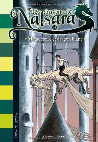 Les dragons de Nalsara. Vol. 14. Magie noire et dragon blanc