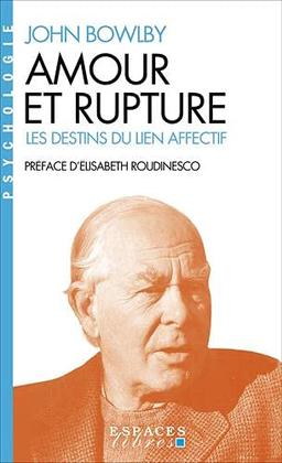 Amour et rupture : les destins du lien affectif