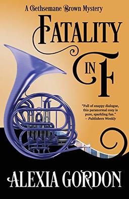 Fatality in F (A Gethsemane Brown Mystery, Band 4)