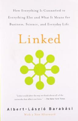 Linked: How Everything Is Connected to Everything Else and What It Means for Business, Science, and Everyday Life