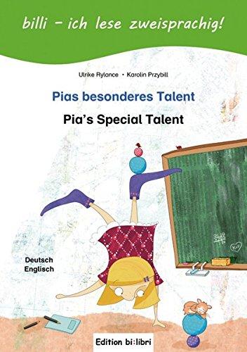 Pias besonderes Talent: Kinderbuch Deutsch-Englisch mit Leserätsel