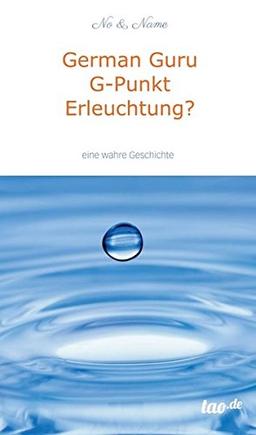 German Guru G-Punkt Erleuchtung?: Eine wahre Geschichte