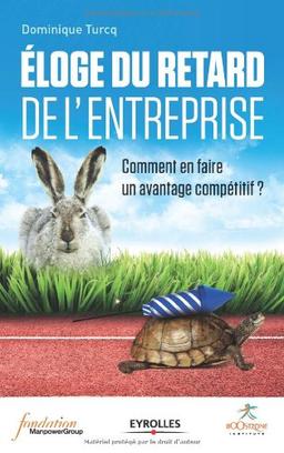 Eloge du retard de l'entreprise : comment en faire un avantage compétitif ?