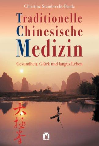 Traditionelle Chinesische Medizin: Gesundheit, Glück und langes Leben