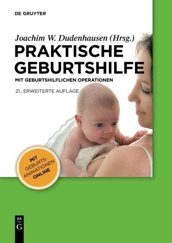 Praktische Geburtshilfe: mit geburtshilflichen Operationen