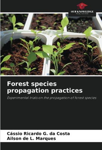 Forest species propagation practices: Experimental trials on the propagation of forest species