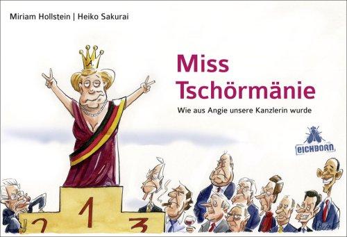 Miss Tschörmänie: Wie aus Angie unsere Kanzlerin wurde