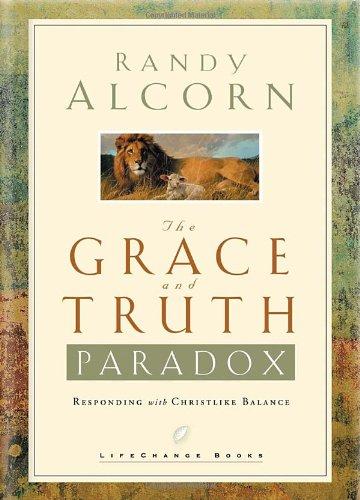 The Grace and Truth Paradox: Responding with Christlike Balance (LifeChange Books)