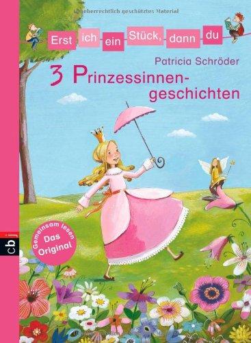 Erst ich ein Stück, dann du! 3 Prinzessinnengeschichten: Themenband 5