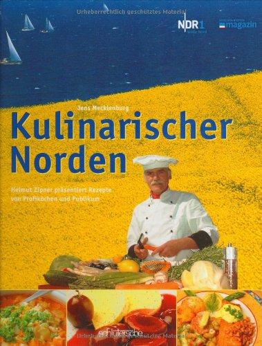 Kulinarischer Norden. Rezepte von Profiköchen und Publikum