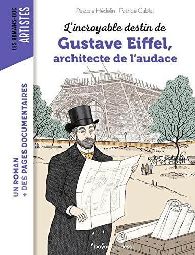 L'incroyable destin de Gustave Eiffel, architecte de l'audace