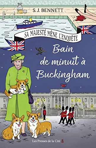 Sa Majesté mène l'enquête. Bain de minuit à Buckingham