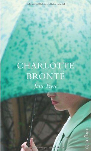 Jane Eyre: Die Waise von Lowood. Eine Autobiographie (Schöne Klassiker)