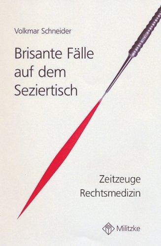 Brisante Fälle auf dem Seziertisch. Zeitzeuge Rechtsmedizin