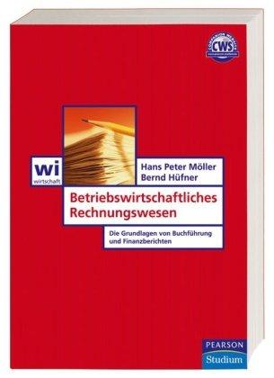 Betriebswirtschaftliches Rechnungswesen. Die Grundlagen von Buchführung und Finanzberichten