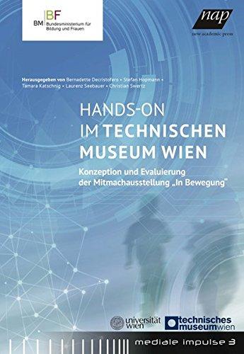 Hands-On im Technischen Museum Wien: Konzeption und Evaluierung der Mitmachausstellung "In Bewegung" (Mediale Impulse)