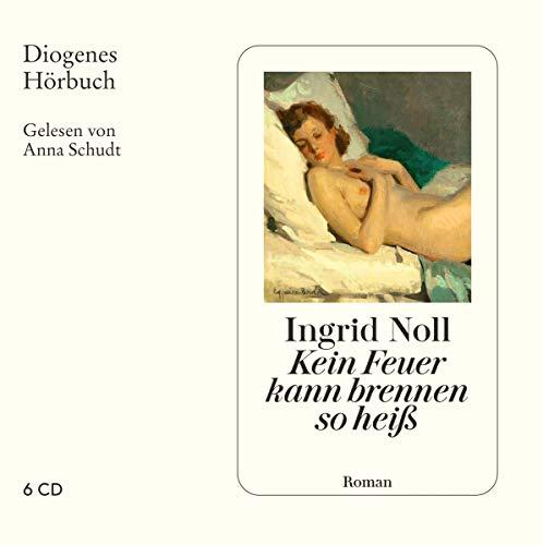 Kein Feuer kann brennen so heiß (Diogenes Hörbuch)